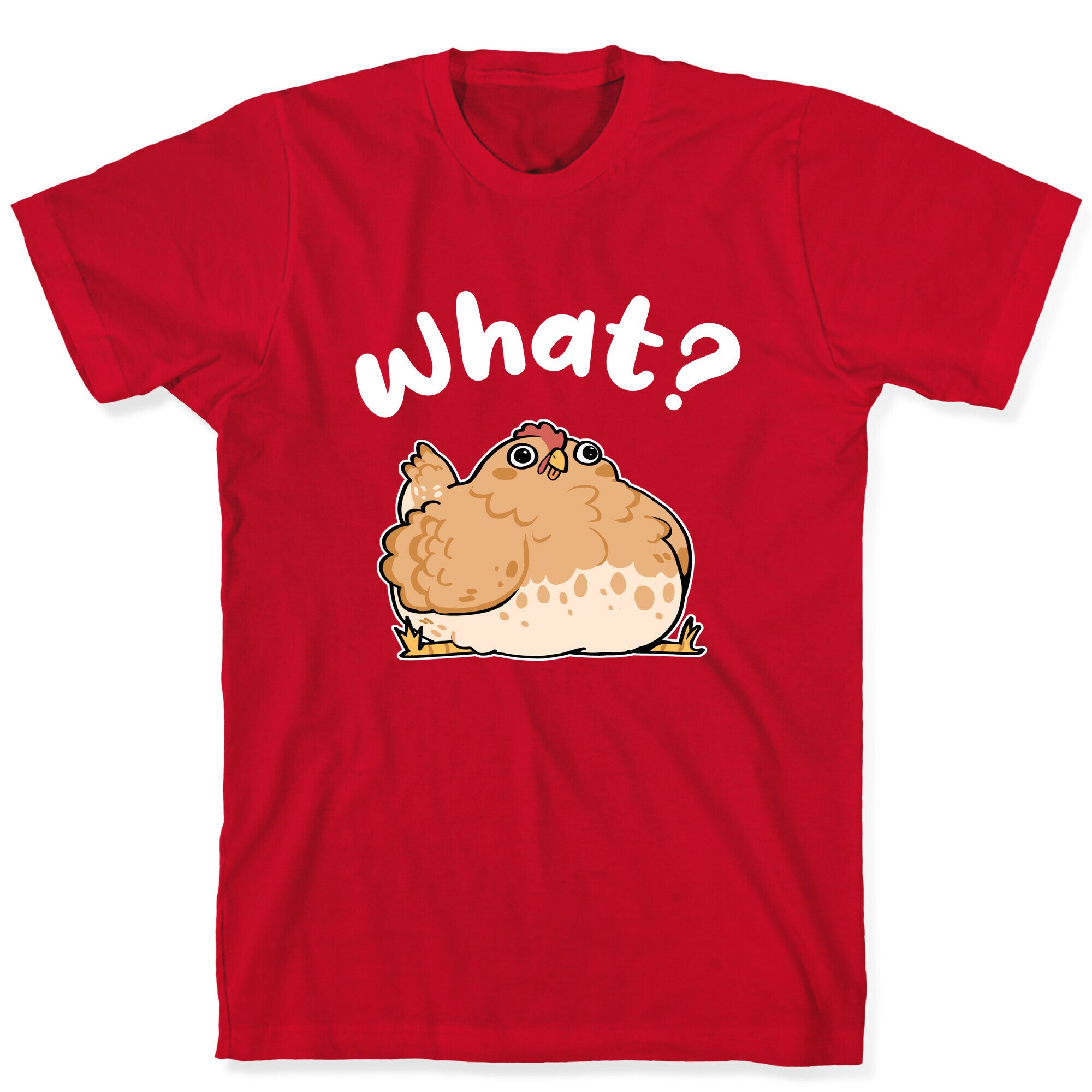 What? T-Shirt